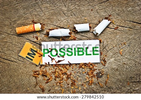 Changing word impossible transformed to possible. Concepts of successfully for quitting smoking or World no tobacco day.
