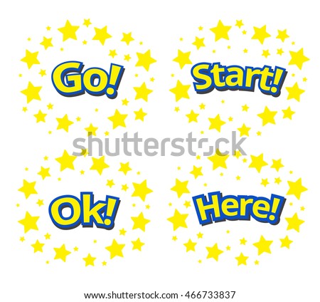 phrases written in a cartoon game style yellow color with blue stroke. Here, Go! Ok, Start, Fight surround with yellow star.