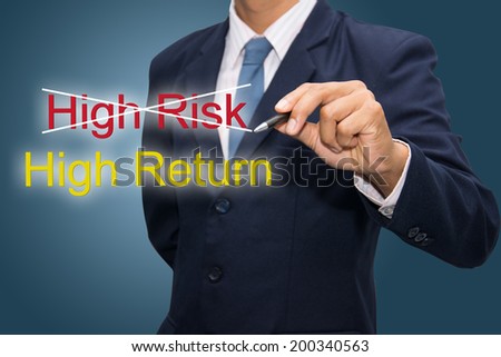High Risk High Return Concept.