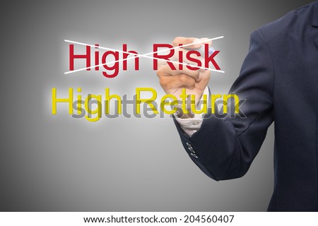 High Risk High Return Concept.