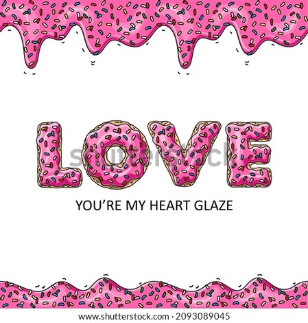 Sweet valentines day. LOVE with pink donut. Donut's glaze. Vector illustration