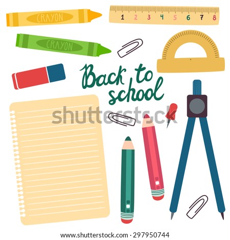 Vector set of school supplies isolated on white: note page, pencils, colored pencils, clip, ruler, protractor, eraser, compass (drawing tool) and hand written text 