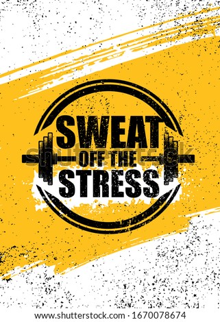 Sweat Off The Stress. Inspiring Sport Workout Typography Quote Banner On Textured Background. Gym Motivation Print