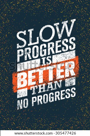 Slow Progress Is Better Than No Progress. Gym Workout Motivation Quote ...