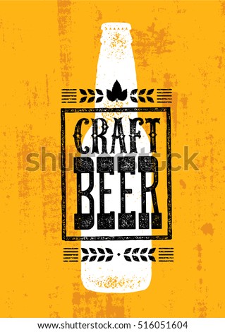 Craft Beer Rough Banner Vector Concept. Drink Local Creative Design Element On Grunge Distressed Background