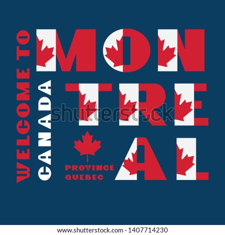 Canada flag style motivation poster with text Welcome Montreal, Quebec. Modern typography for corporate travel company graphic print, hipster fashion