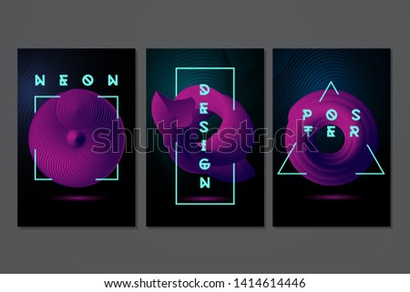  Neon posters sets with 3d objects. Futuristic minimal backrounds. Abstract modern design. Vector template.