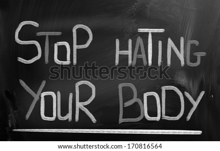 Stop Hating Your Body Concept