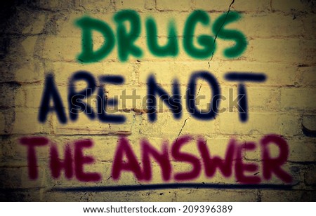 Drugs Are Not The Answer Concept