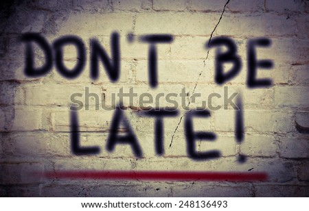 Don\'t Be Late Concept