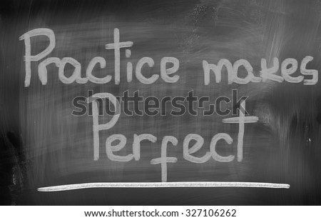 Practice Makes Perfect Concept