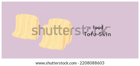 Asian traditional food tofu skin, soybean skin, Yuba.