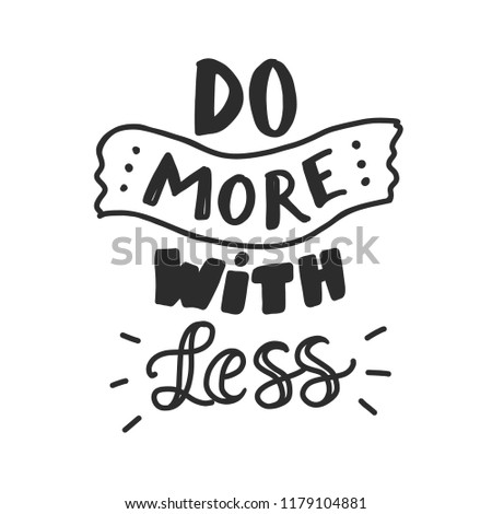 DO MORE WITH LESS. MOTIVATIONAL HAND LETTERING