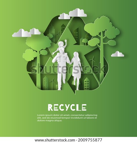 Recycle Symbol, family enjoy their life in a good atmosphere, save the planet and energy concept, paper illustration, and 3d paper.