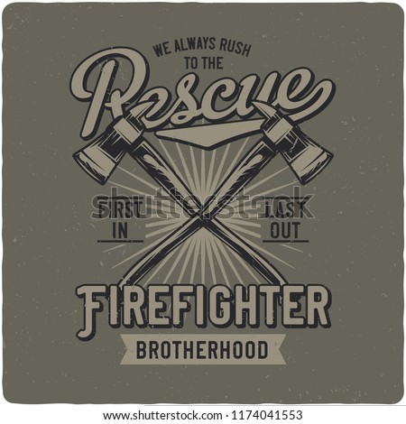 T-shirt or poster design with illustration of firefighter's axes. Design with text composition.