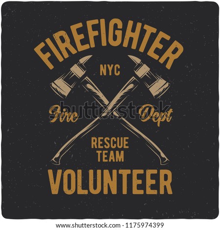 T-shirt or poster design with illustration of firefighter's axes. Design with text composition.