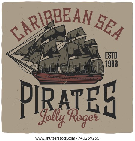 T-shirt or poster design with illustration of pirate sailing vessel