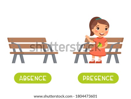 Absence and presence antonyms word card vector template. Flashcard for english language learning. Opposites concept. Little girl sits on the bench, kid is absences. Illustration with typography
