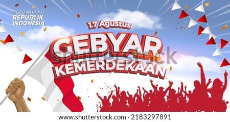 Anniversary Independence Day of the Republic of Indonesia. Gebyar Kemerdekaan. (English translation: celebrating Indonesian independence day). Illustration Poster Template Design