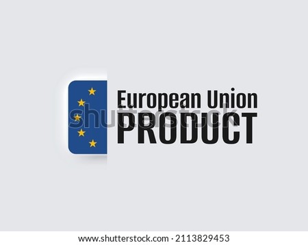 European Union flag button. Made in Europe neomorphism trendy concept design element, logo, icon, sign, symbol. Made premium quality. Vector illustration