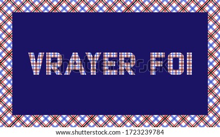 French phrase «Vraye foi», the motto of the Scottish clan Boswell, executed in the colors of the Boswell tartan. Translated into English means 