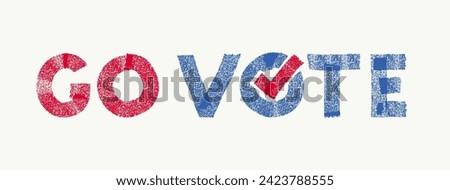 Go Vote! text in calligraphy for 2024 United States of America Presidential election. Vote day, November 5. Brush vector text with USA flag colors and check mark in Vote symbolizing voting. Election.