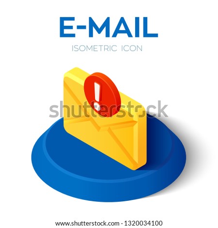 E-mail Isometric Icon with attention symbol. 3D Isometric email icon with warning sign. Exclamation mark. Hazard warning symbol. Created For Mobile, Web, Decor, Application. Vector Illustration.