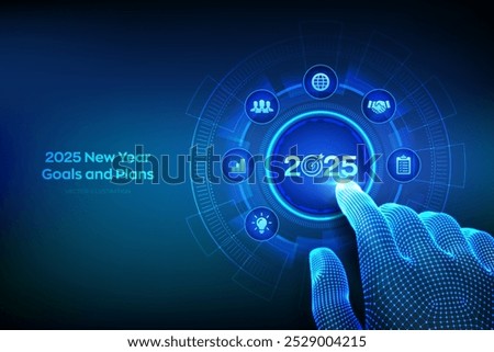 2025 New year Goals and plans. Business plan and strategies. Goal acheiveement and success in 2025. Resolutions, plan, action, checklist concept. Wireframe hand touching digital interface. Vector.