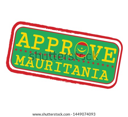 Vector Stamp for Approve logo with Mauritanian Flag in the shape of O and text Mauritania. Grunge Rubber Texture Stamp of Approve from Mauritania.