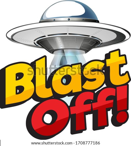 Word design for blast off with UFO flying illustration