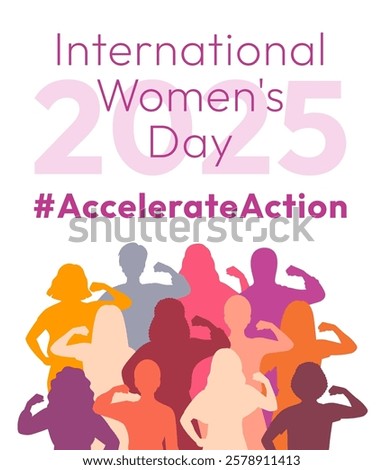 Accelerate Action campaign pose. International Women's Day 2025 poster. Diverse women silhouettes show strong arm with clenched fist in solidarity and support for women's rights and gender equality