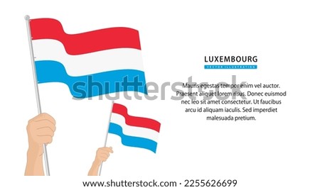 Hand holding Luxembourg flag. Illustration in flat style. Waving flag of Luxembourg isolated. vector illustration