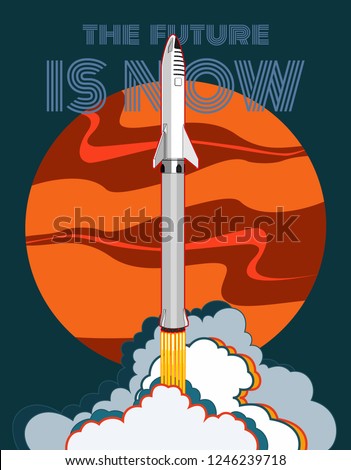 SpaceX rocket BFR Starship and Mars vector retro style illustration. Future is Now art. Elon Musk rocket BFR Starship. Vector cartoon SpaceX Big Falcon Rocket spaceship: web, postcard, poster, print.