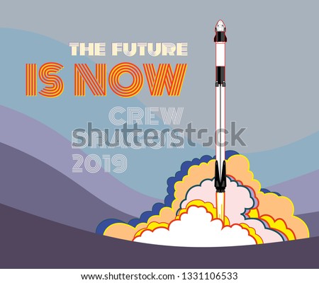 SpaceX rocket Falcon 9, Crew Dragon space craft. 2019 March, 2 rocket launching by Elon Musk. Vector poster spaceship. Future is Now, spaceship cartoon art, vector retro style illustration.