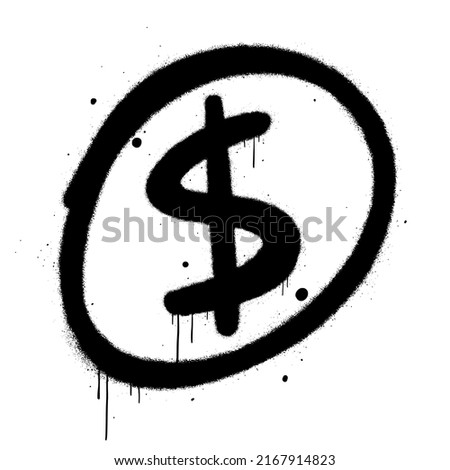 Vector illustration. Dollar coin symbol in circle. Urban street graffiti style with splash effects, drops. Black tag is on white background. Concept for economy, finance, currency, exchange.