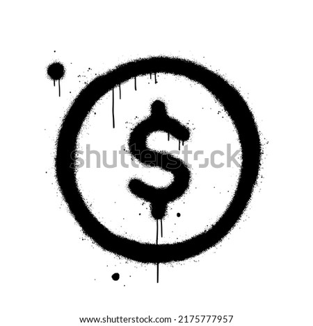 Vector illustration. Dollar coin symbol in circle. Urban street graffiti style with splash effects, drops. Black color on white background. Concept for graphic tee, poster, banner, social media.