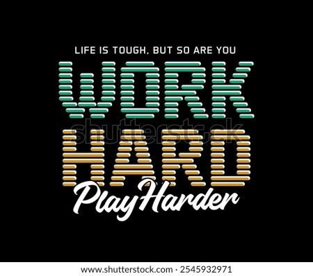 Work hard play harder typography design