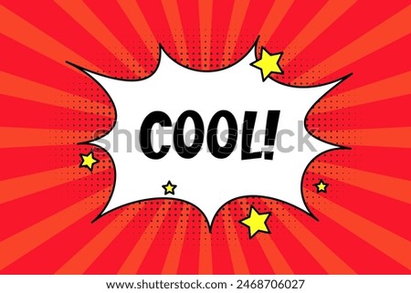 Speech bubble with expressive inscription cool, explosion and stars in comic style on a bright red background. Banner in pop art style with halftone shadow, doodle element.