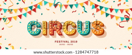 Circus banner with typography design. Vector illustration with retro light bulbs font, streamers, confetti and hanging flags garlands.