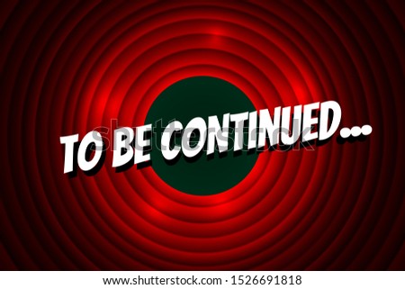 To be continued comic book title on red circle old film background. Old cinema movie round wave promotion announcement screen. Vector retro continue entertainment scene poster template illustration