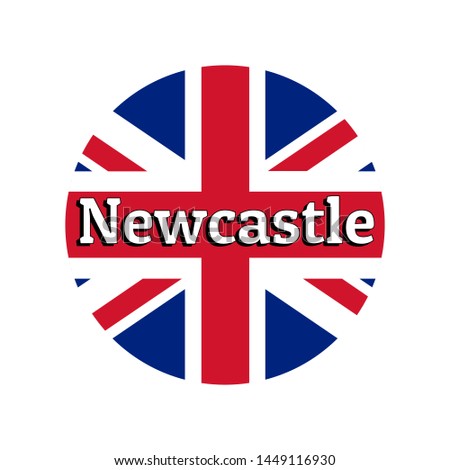 Round button Icon of national flag of United Kingdom of Great Britain. Union Jack on the white background with lettering of city name Newcastle. Inscription for logo, banner, t-shirt print