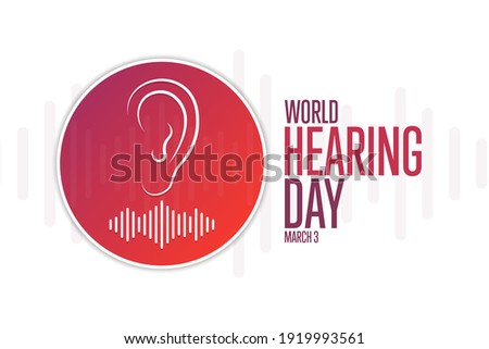 World Hearing Day or International Ear Care Day. March 3. Holiday concept. Template for background, banner, card, poster with text inscription. Vector EPS10 illustration