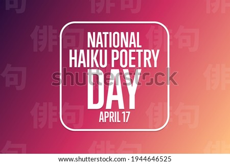 National Haiku Poetry Day. April 17. Holiday concept. Inscription Haiku in Japanese. Template for background, banner, card, poster with text inscription. Vector EPS10 illustration