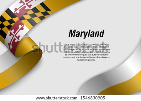 Waving ribbon or banner with flag of Maryland. State of USA. Template for poster design
