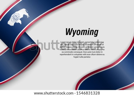 Waving ribbon or banner with flag of Wyoming. State of USA. Template for poster design