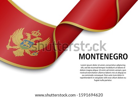 Waving ribbon or banner with flag of Montenegro. Template for independence day poster design