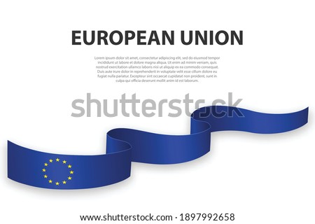 Waving ribbon or banner with flag of European Union. Template for independence day poster design