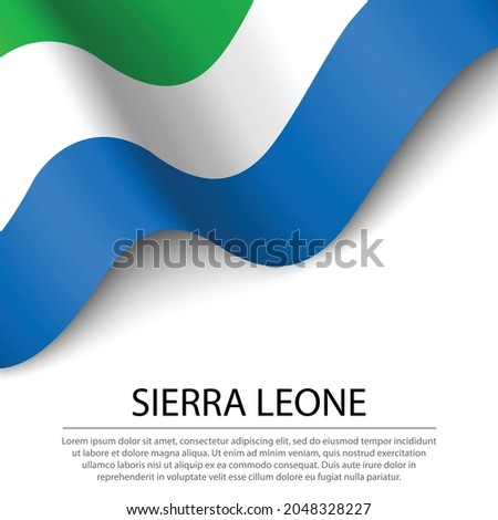 Waving flag of Sierra Leone on white background. Banner or ribbon vector template for independence day