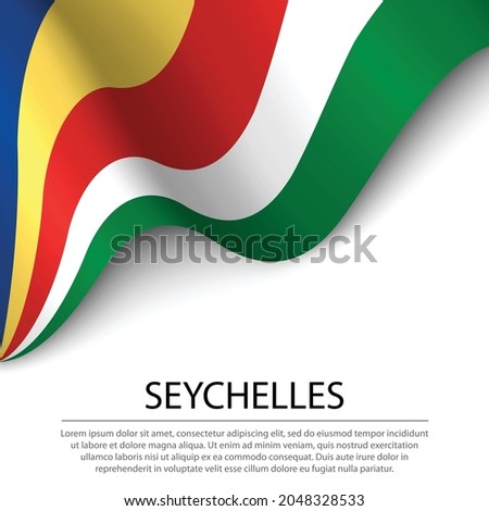Waving flag of Seychelles on white background. Banner or ribbon vector template for independence day