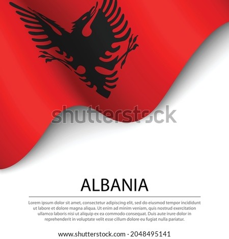 Waving flag of Albania on white background. Banner or ribbon vector template for independence day